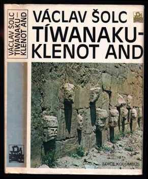 Václav Šolc: Tíwanaku - klenot And