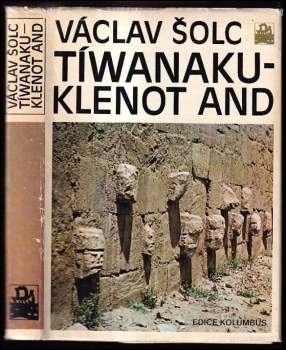 Tíwanaku - klenot And - Václav Šolc (1986, Mladá fronta) - ID: 758243