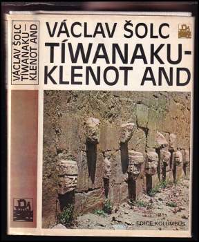Tíwanaku - klenot And - Václav Šolc (1986, Mladá fronta) - ID: 815294