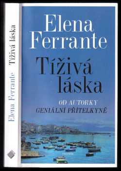 Elena Ferrante: Tíživá láska