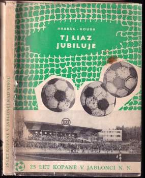 Jaroslav Hrabák: TJ Liaz Jubiluje