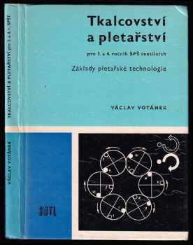 Tkalcovství a pletařství pro 3. a 4. ročník středních průmyslových škol textilních