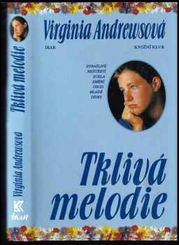 Tklivá melodie : 1. díl - V. C Andrews (1999, Ikar) - ID: 595369