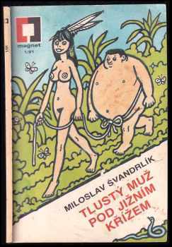 Miloslav Švandrlík: Tlustý muž pod Jižním křížem