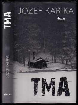 Jozef Karika: Tma