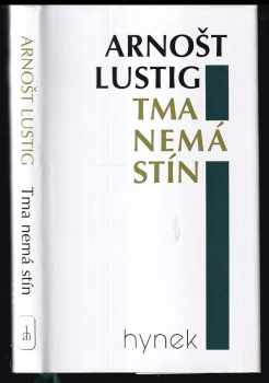 Arnost Lustig: Tma nemá stín