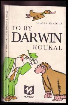 Vlasta Smržová: To by Darwin koukal
