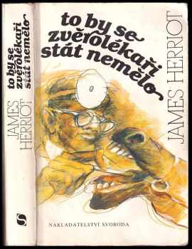 To by se zvěrolékaři stát nemělo - James Herriot (1991, Svoboda) - ID: 793918