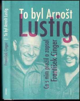 František Cinger: To byl Arnošt Lustig
