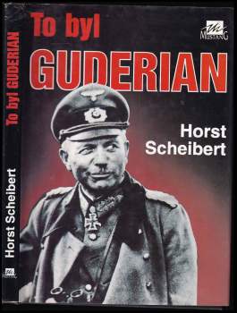Horst Scheibert: To byl Guderian