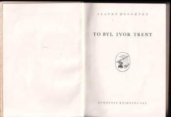 Claude Houghton: To byl Ivor Trent