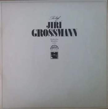 Jiří Grossmann: To Byl Jiří Grossmann