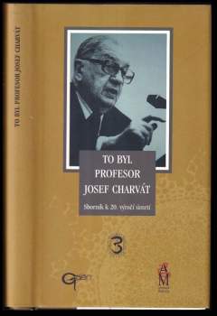 To byl profesor Josef Charvát