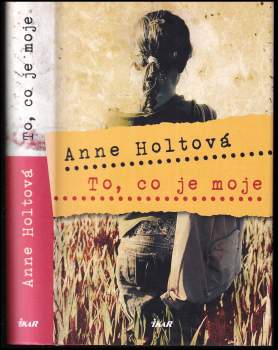 Anne Holt: To, co je moje