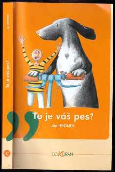 Jan Hromek: To je váš pes?