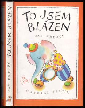 Jan Krejčí: To jsem blázen, (já taky)