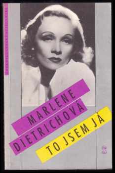 To jsem já - Marlene Dietrich (1991, Československý spisovatel) - ID: 318861
