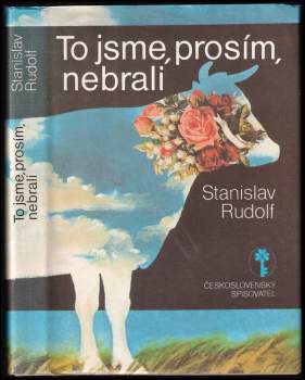 Stanislav Rudolf: To jsme, prosím, nebrali