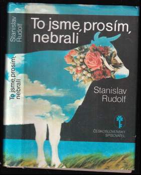 Stanislav Rudolf: To jsme, prosím, nebrali