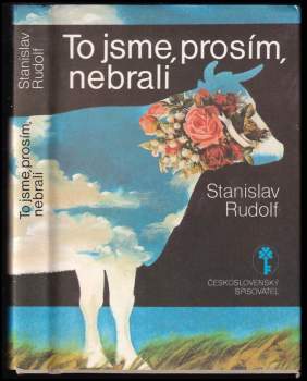 Stanislav Rudolf: To jsme, prosím, nebrali
