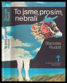 Stanislav Rudolf: To jsme, prosím, nebrali