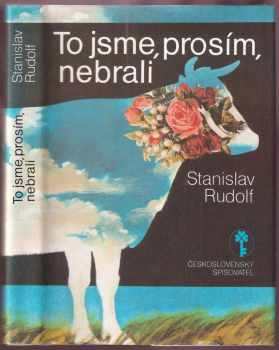 To jsme, prosím, nebrali - Stanislav Rudolf (1988, Československý spisovatel) - ID: 475534