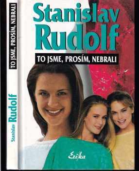 Stanislav Rudolf: To jsme, prosím, nebrali
