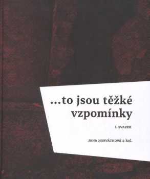 Jana Horváthová: Vzpomínky Romů a Sintů na život před válkou a v protektorátu