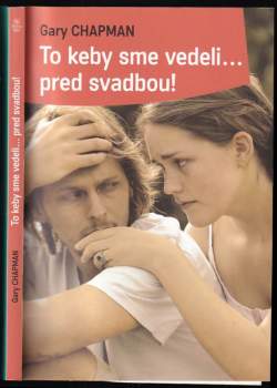 Gary Chapman,: To keby sme vedeli...pred svadbou!