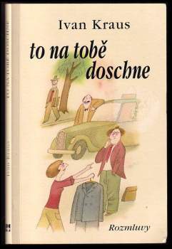 Ivan Kraus: To na tobě doschne