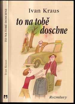 Ivan Kraus: To na tobě doschne