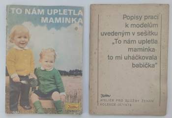 To nám upletla maminka + Popisy prací k modelům