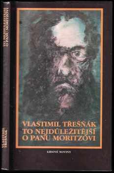 Vlastimil Třešňák: To nejdůležitější o panu Moritzovi