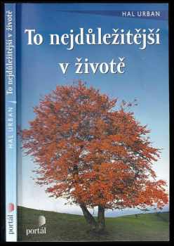 Hal Urban: To nejdůležitější v životě