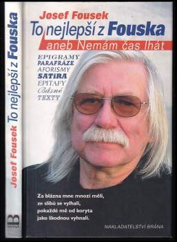 Josef Fousek: To nejlepší z Fouska, aneb, Nemám čas lhát