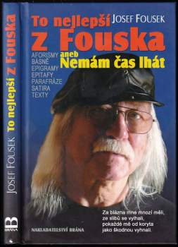 To nejlepší z Fouska, aneb, Nemám čas lhát : satira, aforismy, epigramy, texty, básně, parafráze, epitafy