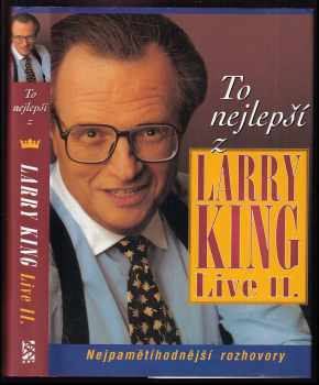 To nejlepší z Larry King live II : nejpamětihodnější rozhovory - Larry King (1999, BB art) - ID: 366098