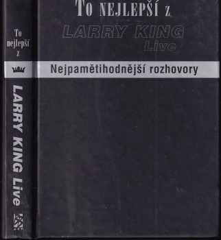 To nejlepší z Larry King live : nejpamětihodnější rozhovory : [1] - nejpamětihodnější rozhovory - Larry King (1998) - ID: 288875