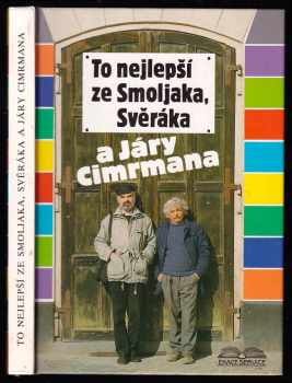 To nejlepší ze Smoljaka, Svěráka a Járy Cimrmana - Zdeněk Svěrák, Ladislav Smoljak, Jára da Cimrman (1992, Exact Publishing) - ID: 1174562