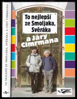To nejlepší ze Smoljaka, Svěráka a Járy Cimrmana - Zdeněk Svěrák, Ladislav Smoljak (1998, Knihcentrum) - ID: 544082