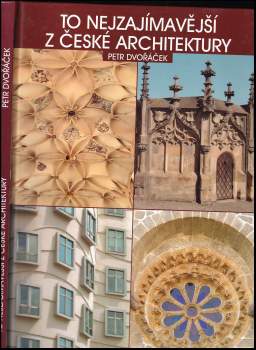 Petr Dvořáček: To nejzajímavější z české architektury