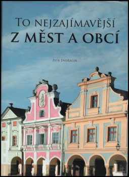 Petr Dvořáček: To nejzajímavější z měst a obcí