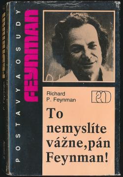 To nemyslíte vážné, pán Feynman!