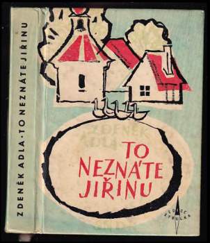 Zdeněk Adla: To neznáte Jiřinu