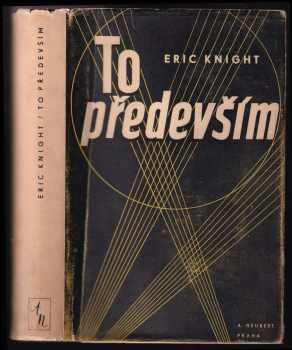 Eric Knight: To především