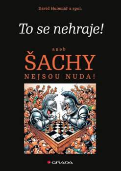 To se nehraje!, aneb, Šachy nejsou nuda!