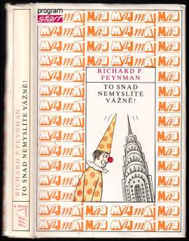 Richard Phillips Feynman: To snad nemyslíte vážně!