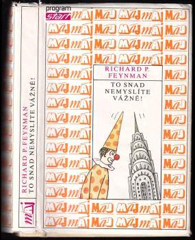 Richard Phillips Feynman: To snad nemyslíte vážně!