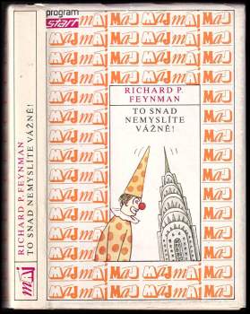 Richard Phillips Feynman: To snad nemyslíte vážně!