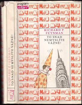 Richard Phillips Feynman: To snad nemyslíte vážně!